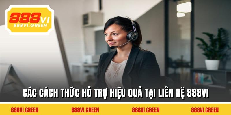 Các cách thức hỗ trợ hiệu quả tại liên hệ 888VI