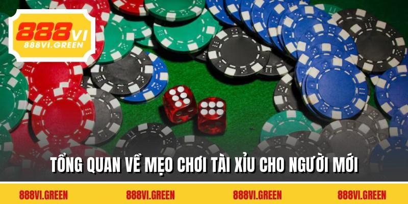 Tổng quan về mẹo chơi tài xỉu cho người mới